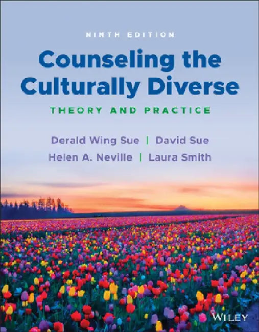 Counseling the Culturally Diverse: Theory and Practice by Derald Wing Sue