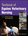 Textbook of Equine Veterinary Nursing by Rosina Lillywhite