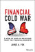 Financial Cold War: A View of Sino-Us Relations from the Financial Markets by James Fok