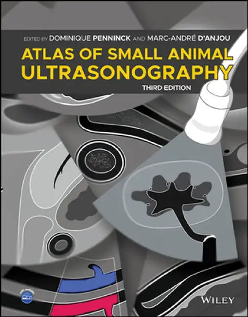 Atlas of Small Animal Ultrasonography by Dominique Penninck