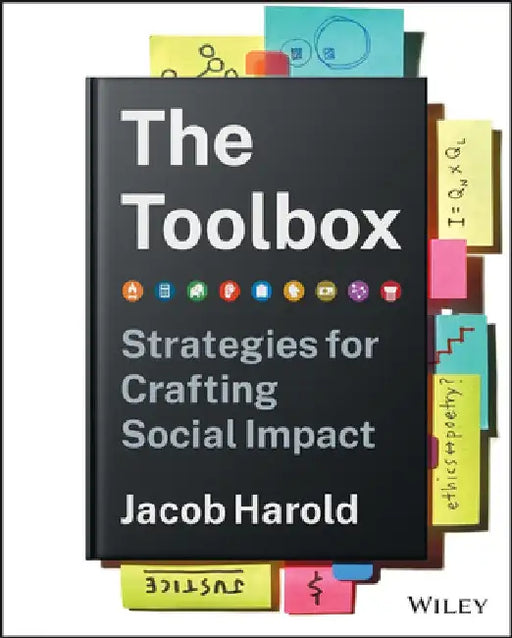 The Toolbox: Methods and Mindsets for Maximizing Social Impact by Jacob Harold