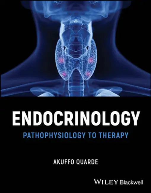 Endocrinology: Pathophysiology To Therapy by Quarde, Akuffo