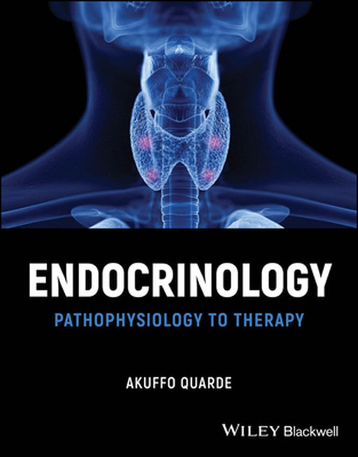 Endocrinology: Pathophysiology To Therapy by Quarde, Akuffo