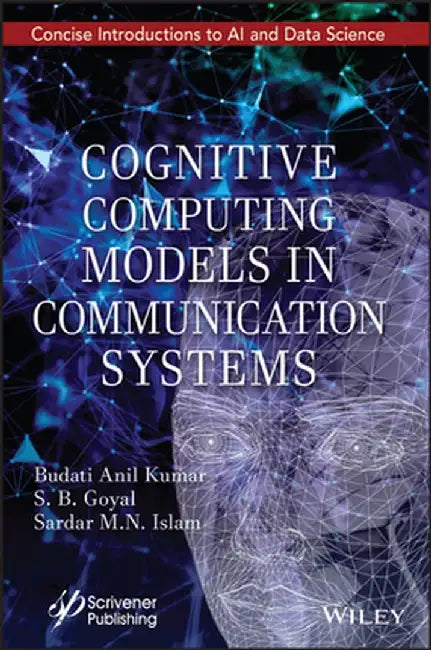 Cognitive Computing Models in Communication Systems by Budati Anil Kumar