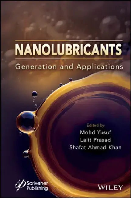 Nanolubricants: Generation and Applications by Mohd Yusuf
