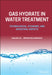 Gas Hydrate in Water Treatment: Technological, Economic, and Industrial Aspects by Bhajan Lal
