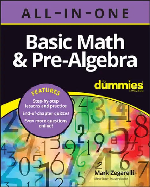 Basic Math & Pre-Algebra Aio for Dummies by Mark Zegarelli