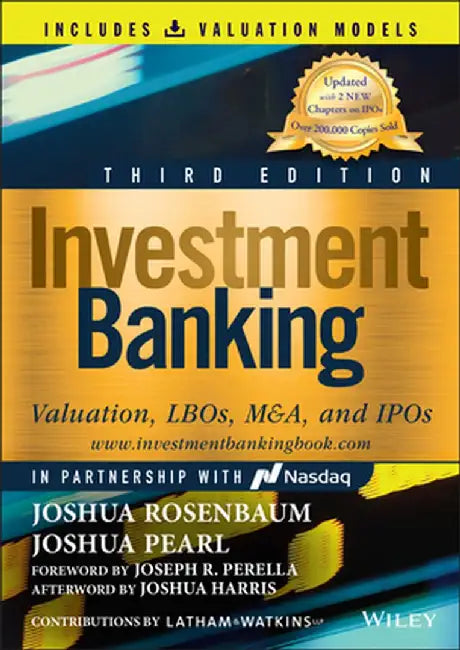 Investment Banking: Valuation, Lbos, M&a, and IPOs by Joshua Rosenbaum