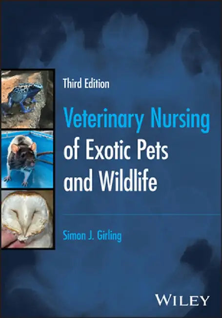 Veterinary Nursing of Exotic Pets and Wildlife by Simon J. Girling