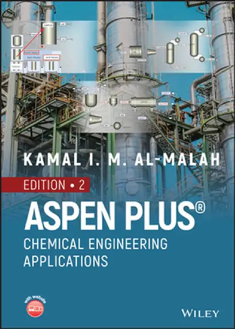 Aspen Plus: Chemical Engineering Applications by Kamal I. M. Al-Malah