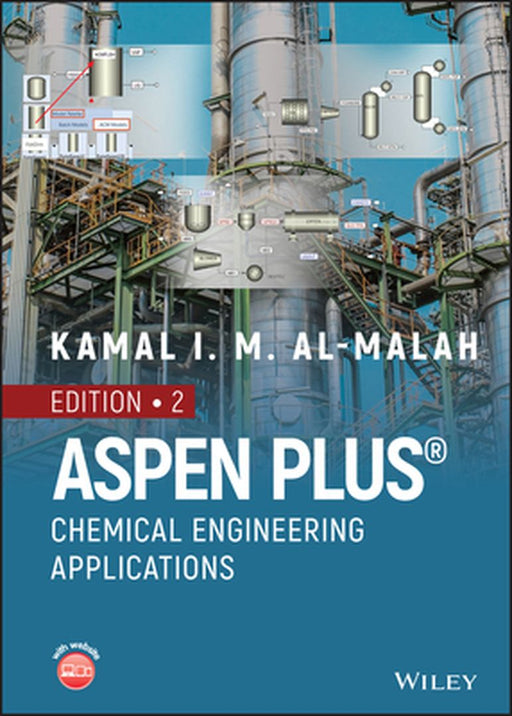 Aspen Plus: Chemical Engineering Applications by Kamal I. M. Al-Malah