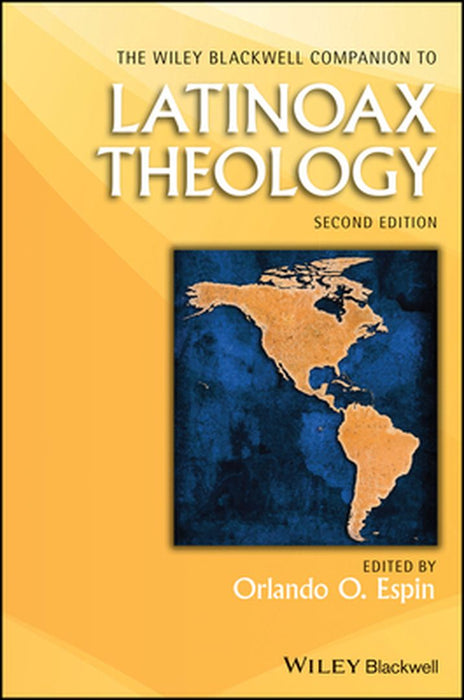 The Wiley Blackwell Companion To Latinoax Theology by Espin, Orlando O.
