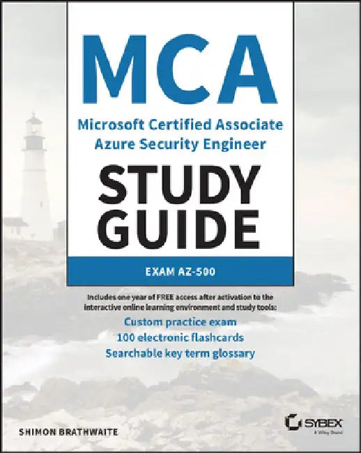 MCA Microsoft Certified Associate Azure Security Engineer Study Guide: Exam Az-500 by Shimon Brathwaite