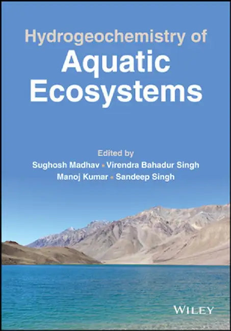 Hydrogeochemistry Of Aquatic Ecosystems by MADHAV
