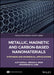 Metallic, Magnetic and Carbon-Based Nanomaterials: Synthesis and Biomedical Applications by Ajit Khosla