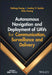 Autonomous Navigation and Deployment of Uavs for Communication, Surveillance and Delivery by Hailong Huang