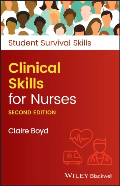 Clinical Skills for Nurses by Claire (Practice Development Trainer, North Bristol NHS Trust) Boyd