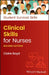 Clinical Skills for Nurses by Claire (Practice Development Trainer, North Bristol NHS Trust) Boyd