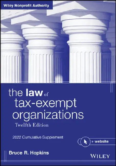 The Law of Tax-Exempt Organizations: 2022 Cumulative Supplement by Bruce R. Hopkins