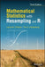 Mathematical Statistics with Resampling and R, 3rd Edition by Laura M. Chihara, Tim C. Hesterberg
