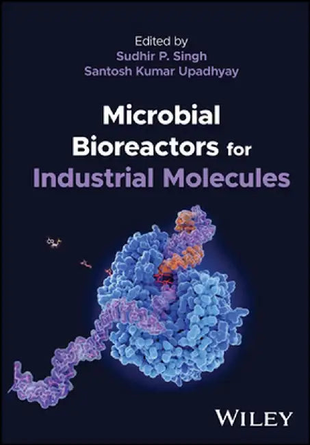 Microbial Bioreactors For Industrial Molecules by Singh