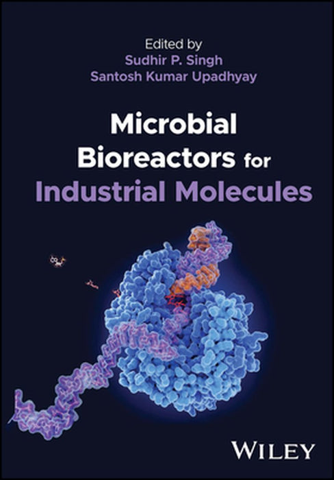 Microbial Bioreactors For Industrial Molecules by Singh