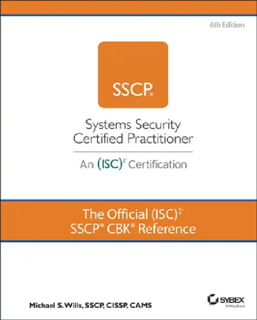 The Official (Isc)2 Sscp Cbk Reference by Mike Wills