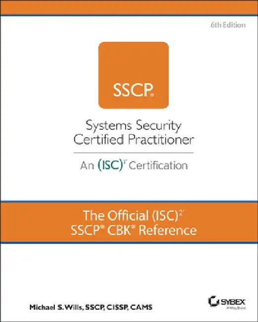 The Official (Isc)2 Sscp Cbk Reference by Mike Wills