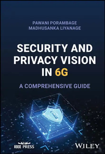 6g Security and Privacy: A Comprehensive Guide by Pawani Porambage