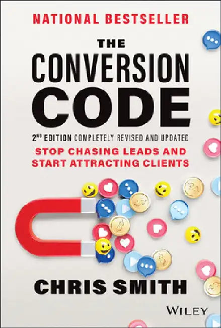 The Conversion Code: Capture Internet Leads, Create Quality Appointments, Close More Sales by Chris Smith