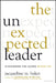 The Unexpected Leader: Demonstrating Leadership in Any Situation by Jacqueline Baker