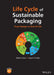 Life Cycle of Packaging: From Design to End-Of-Life by Rafael A. Auras