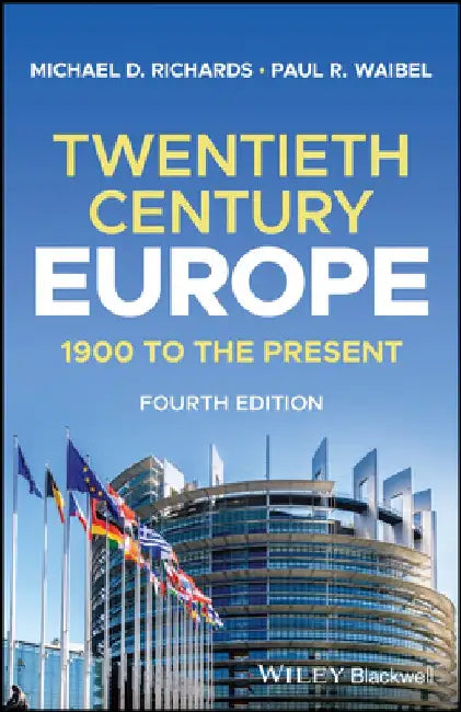 Twentieth-Century Europe: 1900 to the Present by Michael D. Richards