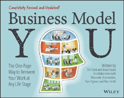 Business Model You: The One-Page Way to Reinvent Your Work at Any Life Stage by Timothy Clark