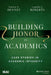 Building Honor in Academics: Case Studies in Academic Integrity by Valerie P. Denney