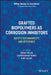 Grafted Biopolymers As Corrosion Inhibitors: Safety Sustainability And Efficiency by Aslam