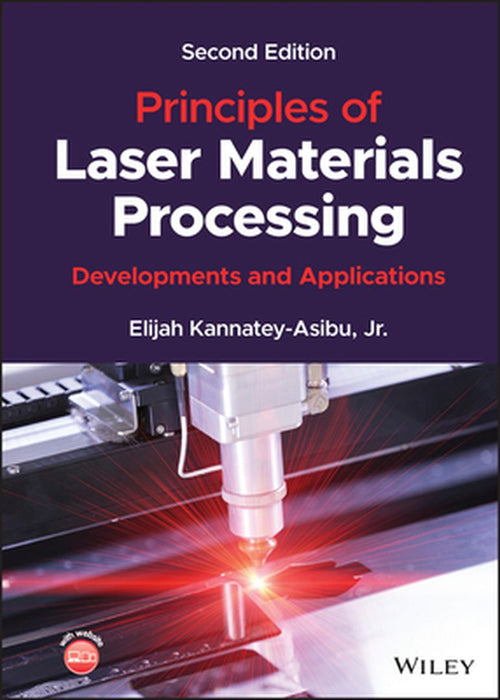 Principles of Laser Materials Processing: Developments and Applications by Elijah Kannatey-Asibu