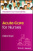 Acute Care for Nurses by Claire Boyd