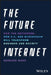 The Future Internet: How the Metaverse, Web 3.0, and Blockchain Will Transform Business and Society by Bernard Marr