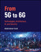 From 5G To 6G: Technologies Architecture Ai And Security by Yarali