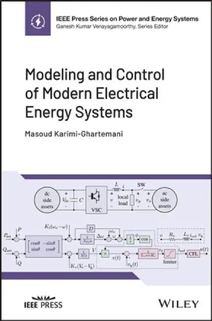 Modeling and Control of Modern Electrical Energy Systems by Masoud Karimi-Ghartemani