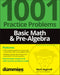 Basic Math & Pre-Algebra: 1001 Practice Problems for Dummies (+ Free Online Practice) by Mark Zegarelli