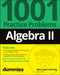Algebra II: 1001 Practice Problems for Dummies (+ Free Online Practice) by Mary Jane Sterling