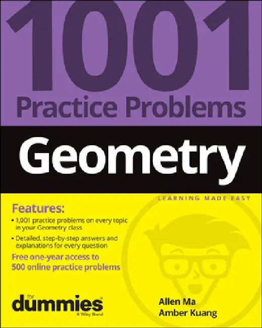 Geometry: 1001 Practice Problems for Dummies (+ Free Online Practice) by Allen Ma