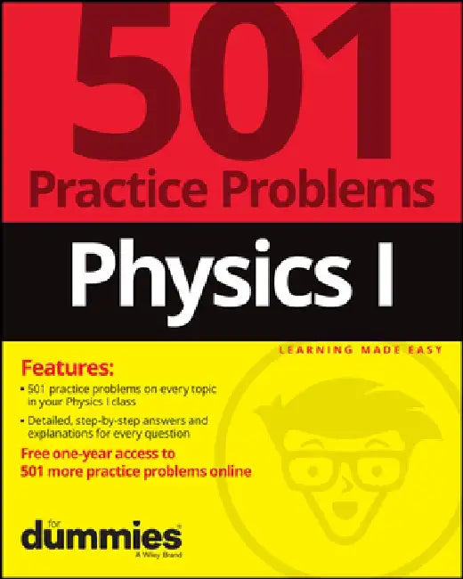 Physics I: 501 Practice Problems for Dummies (+ Free Online Practice) by The Experts at Dummies