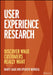Research Before You Design: A Practical Guide to Delivering Great Customer Experiences by Marty Gage