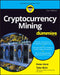 Cryptocurrency Mining for Dummies by Tyler Bain