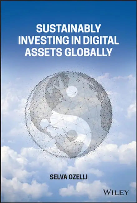 Investing in Cryptocurrencies and Nfts Safely and Sustainably by Selva Ozelli
