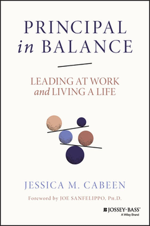 Principal in Balance: Leading at Work and Living a Life by Cabeen, Jessica