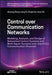 Control Over Communication Networks: Modeling, Analysis, and Design of Networked Control Systems and Multi Agent Systems Over Imperfect Communication by Jianying Zheng